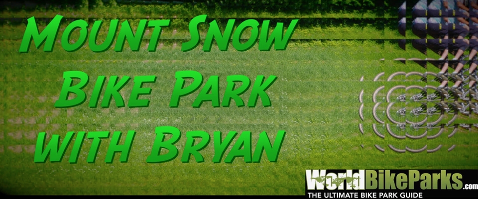 Mount Snow With Bryan! - Mount Snow with Bryan
