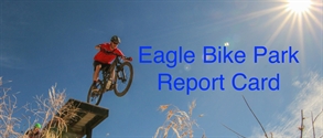 Eagle Bike Park Report card
